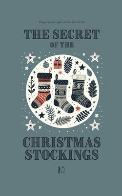 The Secret of the Christmas Stockings: Bilingual Spanish-English Christmas Stories for Kids by Bilingual, Pomme