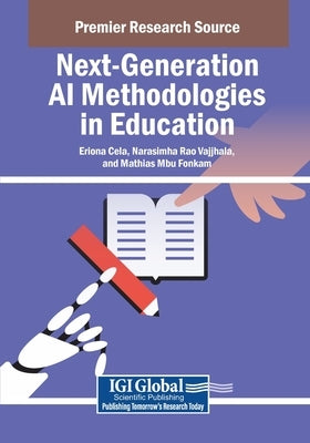 Next-Generation AI Methodologies in Education by Cela, Eriona