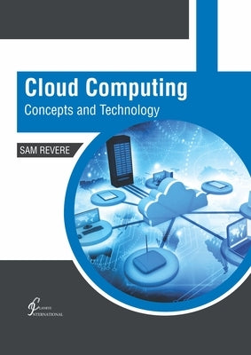 Cloud Computing: Concepts and Technology by Revere, Sam