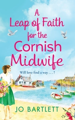 A Leap of Faith For The Cornish Midwife by Bartlett, Jo