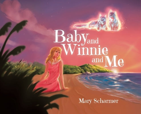 Baby and Winnie and Me by Scharmer, Mary