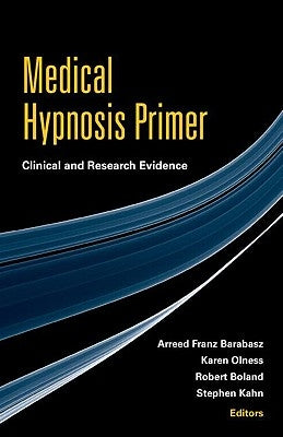 Medical Hypnosis Primer: Clinical and Research Evidence by Barabasz, Arreed Franz