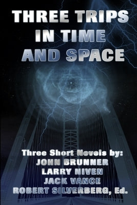 Three Trips in Time and Space by Brunner, John