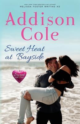 Sweet Heat at Bayside by Cole, Addison