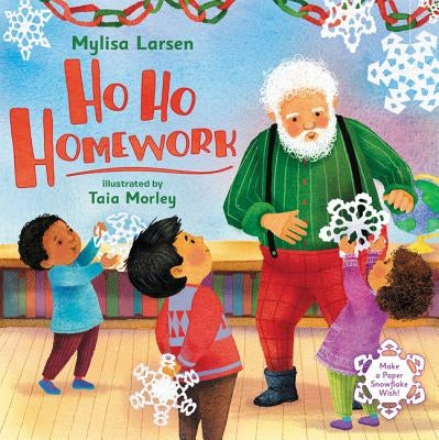 Ho Ho Homework: A Christmas Holiday Book for Kids by Larsen, Mylisa