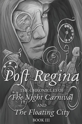 Post Regina: Chronicles of The Night Carnival and The Floating City by Teatro Di Affetto