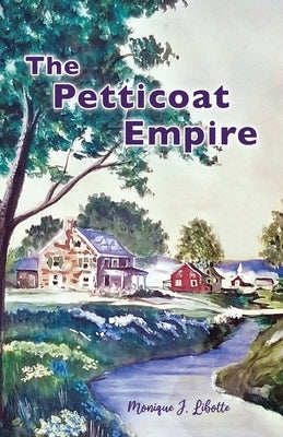 The Petticoat Empire by Libotte, Monique J.