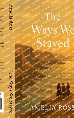 The Ways We Stayed by Ross, Amelia