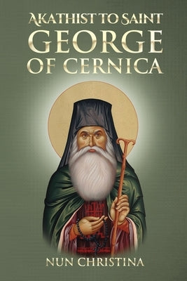 Akathist to Saint George of Cernica by Skoubourdis, Anna
