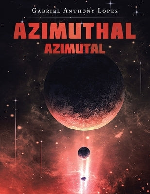 Azimuthal: Azimutal by Lopez, Gabriel Anthony