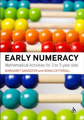 Early Numeracy: Mathematical Activities for 3 to 5 Year Olds by Sangster, Margaret