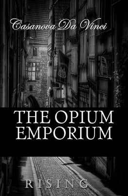The Opium Emporium: Rising by Vinci, Casanova Da