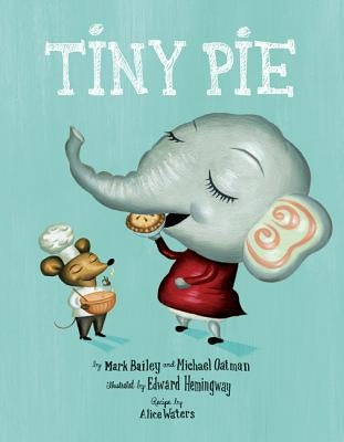 Tiny Pie by Bailey, Mark