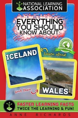 Everything You Should Know About: Iceland and Wales by Richard, Anne