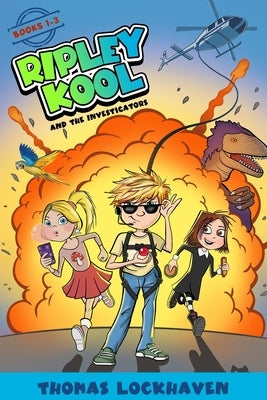 Ripley Kool and the Investigators: A Bundle of 3 Chapter Books for Kids Ages 8-12 by Lockhaven, Thomas