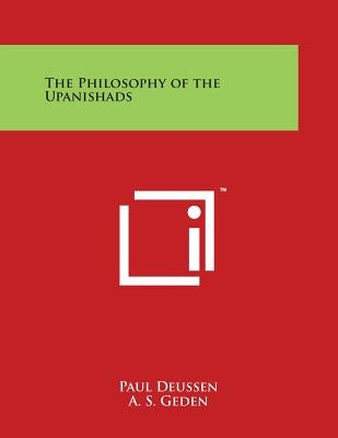 The Philosophy of the Upanishads by Deussen, Paul