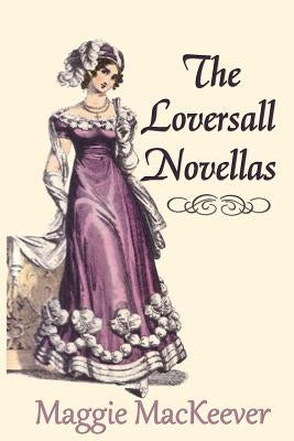 The Loversall Novellas by Mackeever, Maggie