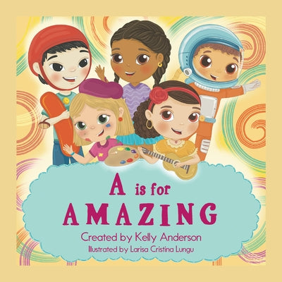 A Is for Amazing by Anderson, Kelly