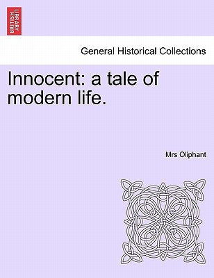 Innocent: A Tale of Modern Life. Vol. II by Oliphant, Margaret Wilson