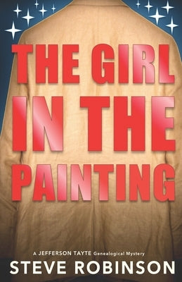 The Girl in the Painting: A stand-alone Jefferson Tayte Genealogical Mystery by Robinson, Steve