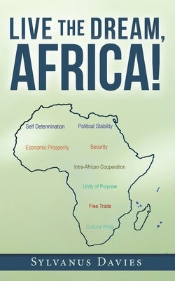 Live the Dream, Africa! by Davies, Sylvanus