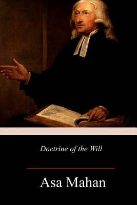 Doctrine of the Will by Mahan, Asa