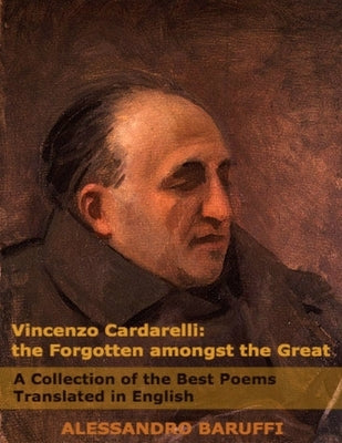 Vincenzo Cardarelli: The Forgotten amongst the Great by Baruffi, Alessandro