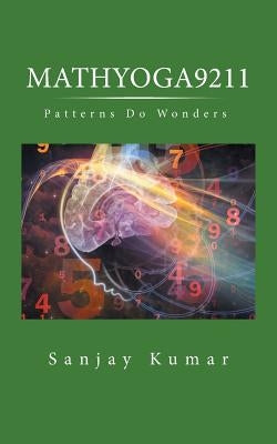Mathyoga9211: Patterns Do Wonders by Kumar, Sanjay