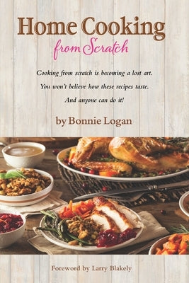 Home Cooking from Scratch: Paperback by Blakely, Larry