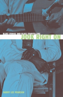 Jook Right On: Blues Stories and Blues Storytellers by Pearson, Barry Lee
