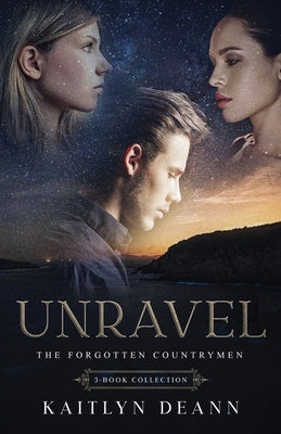 Unravel: The Forgotten Countrymen 3-Book Collection by Deann, Kaitlyn
