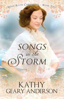 Songs in the Storm by Anderson, Kathy Geary