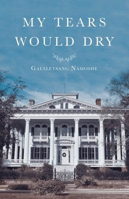 My Tears Would Dry by Namoshe, Galaletsang