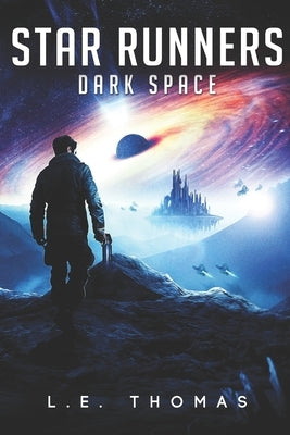 Star Runners: Dark Space (Book 5) by Thomas, L. E.