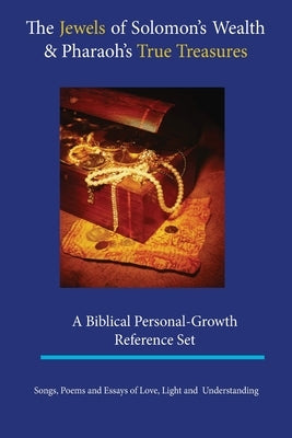 The Jewels of Solomon's Wealth and Pharaoh's True Treasures: The Diamond Mind Collection by Phunkhenaton Publishing Co