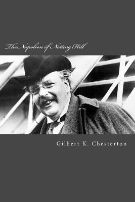 The Napoleon of Notting Hill by Chesterton, Gilbert K.