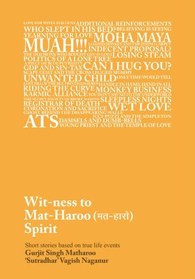 Wit-Ness to Mat-Haroo (मत-हारो) Spirit by Naganur, Vagish