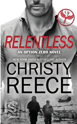 Relentless: An Option Zero Novel by Reece, Christy