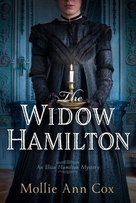 The Widow Hamilton: An Eliza Hamilton Mystery by Cox, Mollie Ann