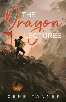 The Dragon Lectures by Tanner, Gene