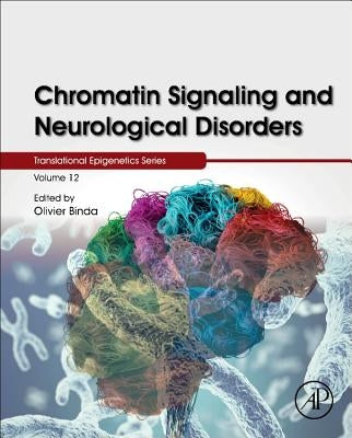Chromatin Signaling and Neurological Disorders: Volume 12 by Binda, Olivier