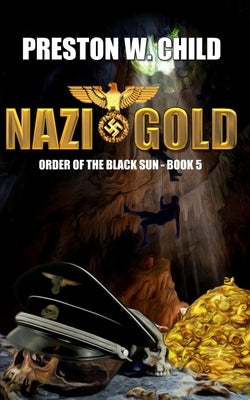 Nazi Gold by Child, P. W.