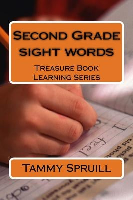 Second Grade sight words: Treasure Book Learning Series by Spruill, Tammy