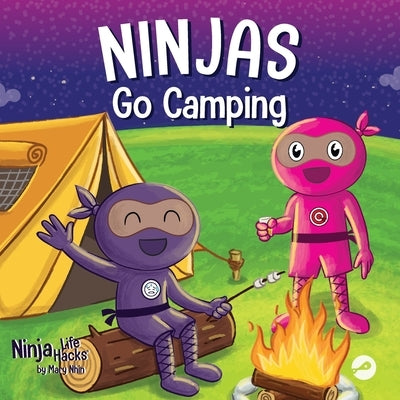 Ninjas Go Camping: A Rhyming Children's Book About Camping by Nhin, Mary