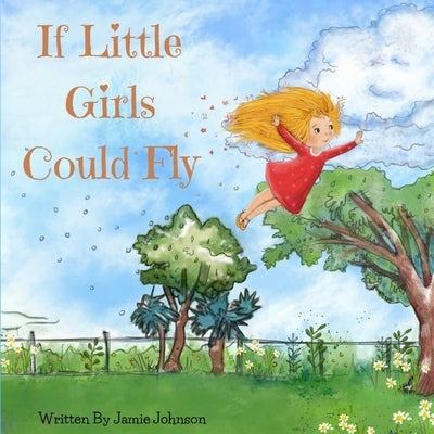 If Little Girls Could Fly by Reudor, Moran