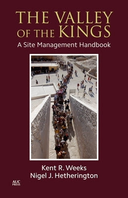 The Valley of the Kings: A Site Management Handbook by Weeks, Kent R.