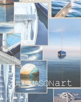 Jill Mason Art 2024: Coastal Photography/Art by Mason, Jill
