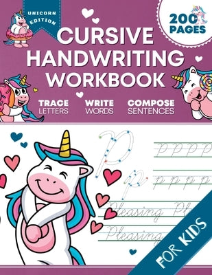 Cursive Handwriting Workbook for Kids: Unicorn Edition, A Fun and Engaging Cursive Writing Exercise Book for Homeschool or Classroom (Master Letters, by Pixel, Optimistic