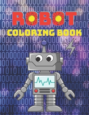 Robot Coloring Book: A Robot Coloring Book for Boys and Girls Ages 4 5 6 7 8 9 10 11 12 (Books for Children, Teens and Adults) by Art, Kawater