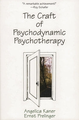 Craft of Psychodynamic Psychotherapy by Kaner, Angelica